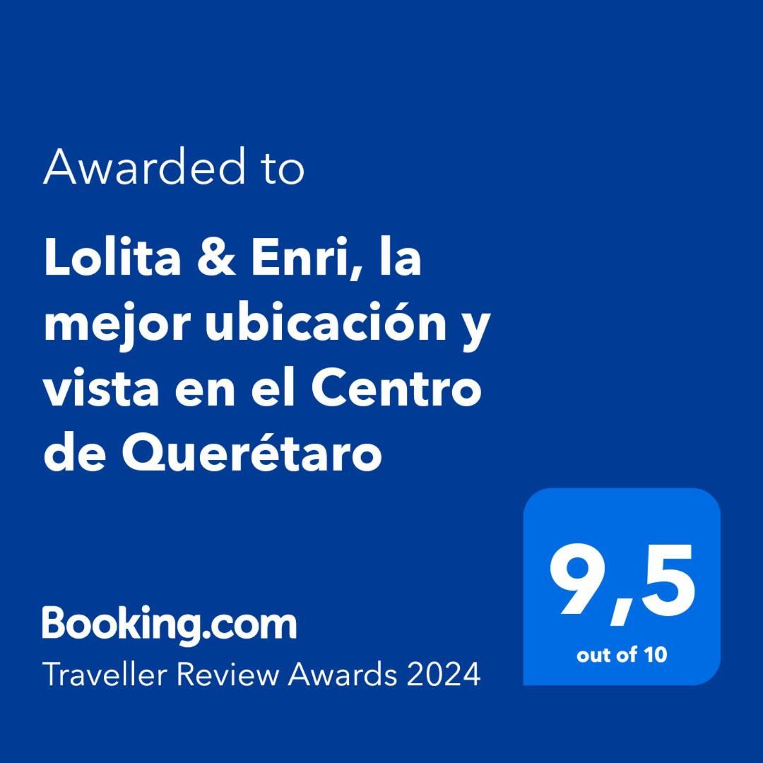 Lolita & Enri, La Mejor Ubicacion Y Vista En El Centro De Queretaro Hotel Екстериор снимка